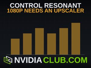 Control Resonant 1080p minimum needs an upscaler, VRAM by tier chart